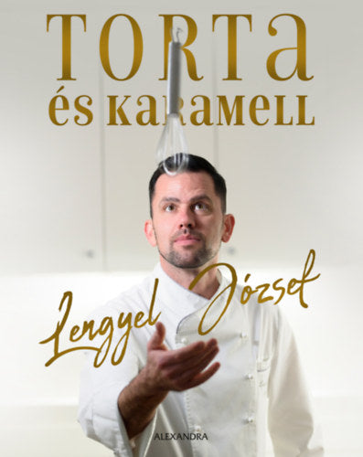 Torta és karamell - Lengyel József