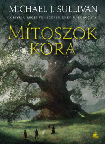 Mítoszok kora - Michael J. Sullivan