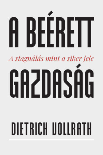 A beérett gazdaság - Dietrich Vollrath