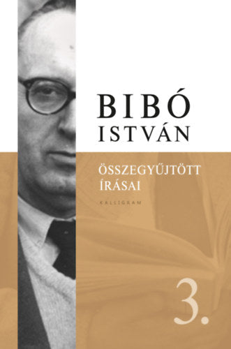 Bibó István összegyűjtött írásai 3. - 