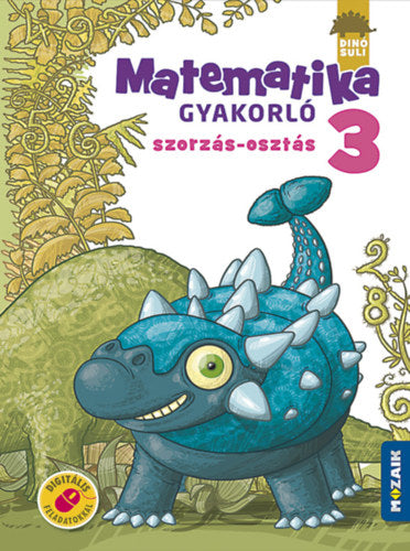 Dinósuli - Matematika gyakorló 3. osztály - Árvainé Libor Ildikó