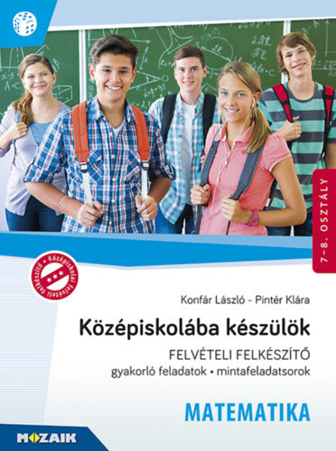 Középiskolába készülök - Felvételi felkészítő -  Matematika - Pintér Klára, Konfár László