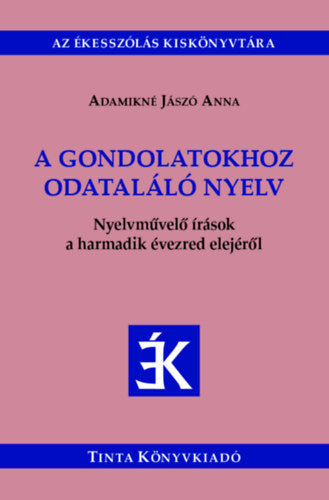 A gondolatokhoz odataláló nyelv - Adamikné Jászó Anna
