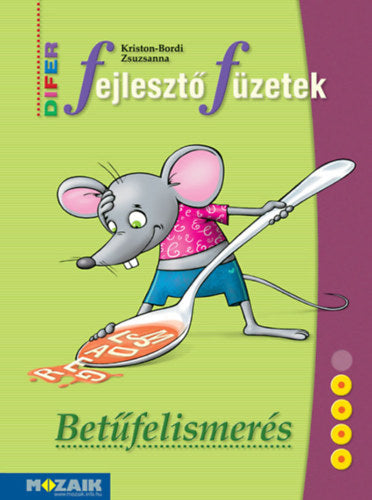 DIFER Fejlesztő füzetek - Betűfelismerés - Kriston-bordi Zsuzsanna