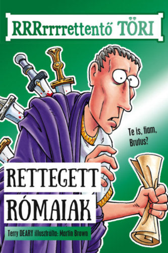 Rettegett rómaiak - Terry Deary