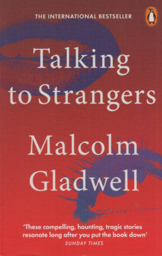 Talking to Strangers - Malcolm Gladwell