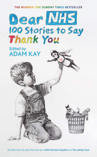 Dear NHS: 100 Stories to Say Thank You - 
