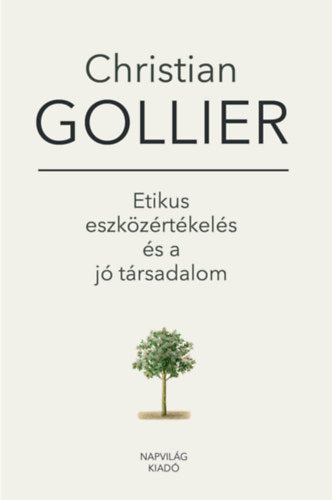 Etikus eszközértékelés és a jó társadalom - Christian Gollier