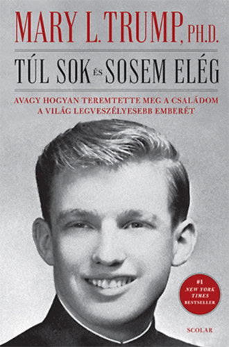 Túl sok és sosem elég - Mary L. Trump