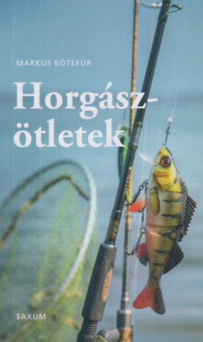 Horgászötletek - Markus Botefor