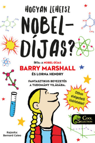 Hogyan lehetsz Nobel-díjas? - Marshall, Barry, Lorna Hendry