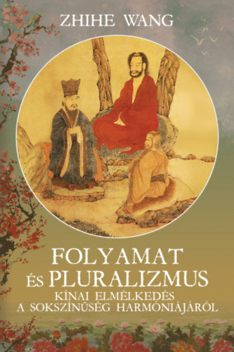 Folyamat és Pluralizmus - Zhihe Wang