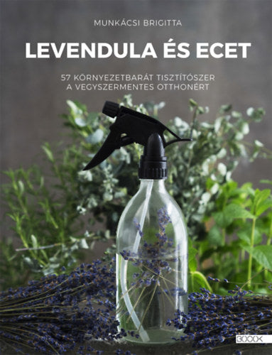 Levendula és ecet - Munkácsi Brigitta