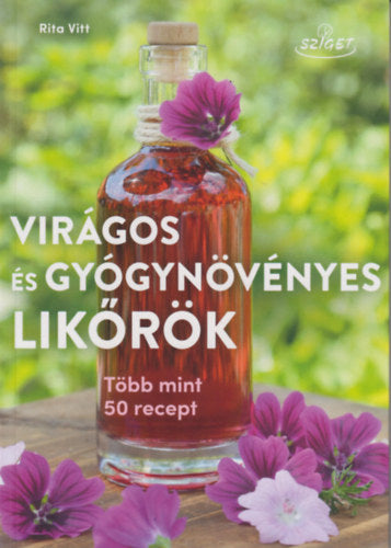 Virágos és gyógynövényes likőrök - Rita Witt