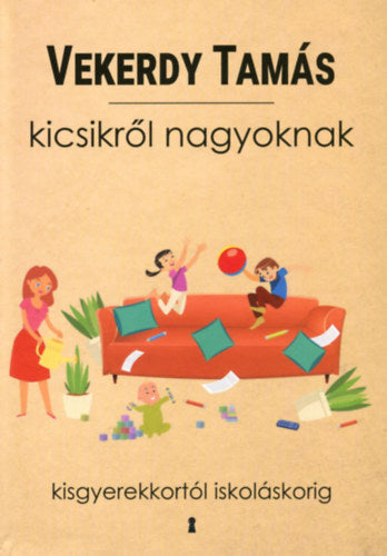 Kicsikről nagyoknak - Vekerdy Tamás