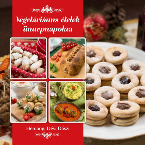 Vegetáriánus ételek ünnepnapokra - Hémangi Dévi Dászi