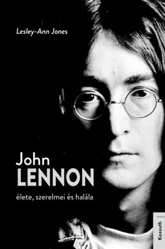 John Lennon élete, szerelmei és halála - Jones, Lesley-ann