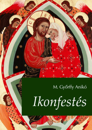 Ikonfestés - M.Győrffy Anikó