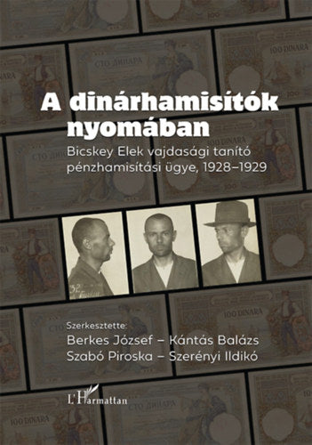 A dinárhamisítók nyomában - 