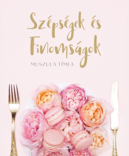 Szépségek és finomságok - Muszula Tímea
