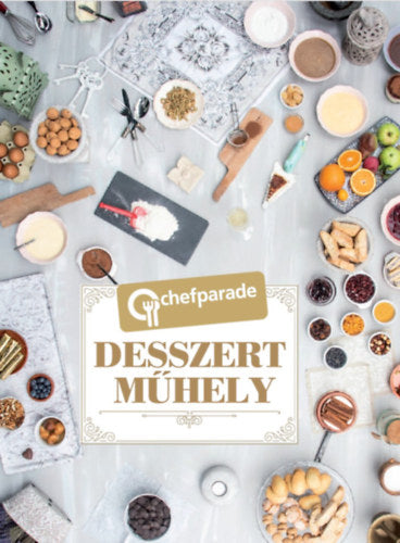 Chefparade - Desszertműhely - 