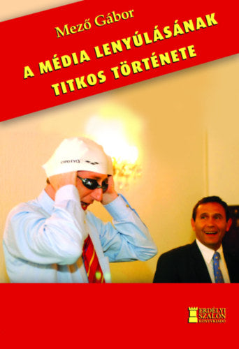 A média lenyúlásának titkos története - Mező Gábor