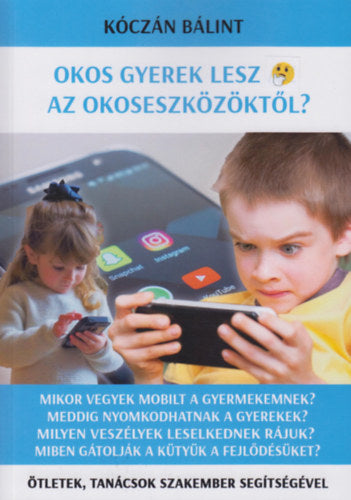 Okos gyerek lesz az okoseszközöktől? - Kóczán, Bálint