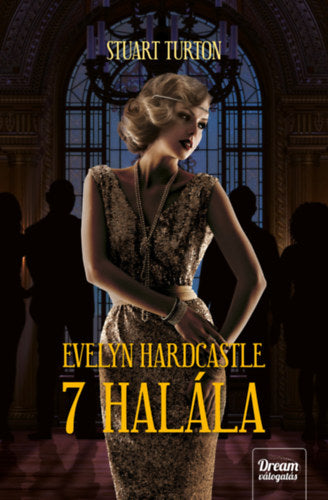 Evelyn Hardcastle 7 halála - Stuart Turton