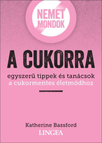 Nemet mondok a cukorra - Katherine Bassford