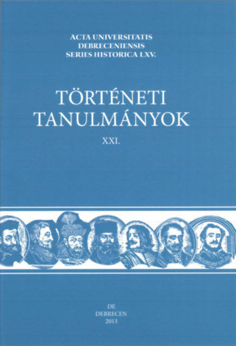 Történeti Tanulmányok XXI.