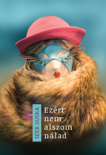 Ezért nem alszom nálad - Izer Janka