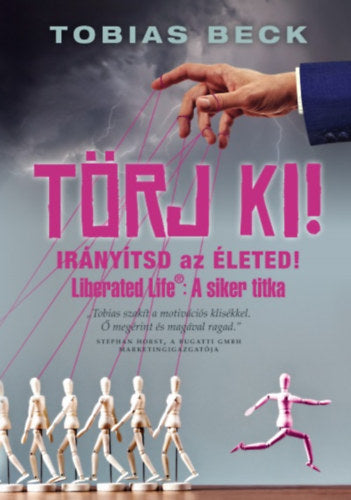 Törj ki! - Irányítsd az életed - Tobias Beck