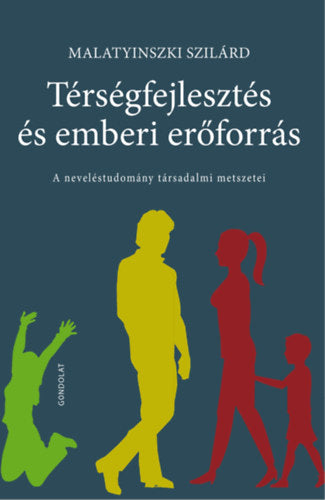 Térségfejlesztés és emberi erőforrás - Malatyinszki Szilárd