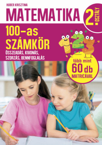 Matematika 2. osztály - 100-as számkör - Huber Krisztina