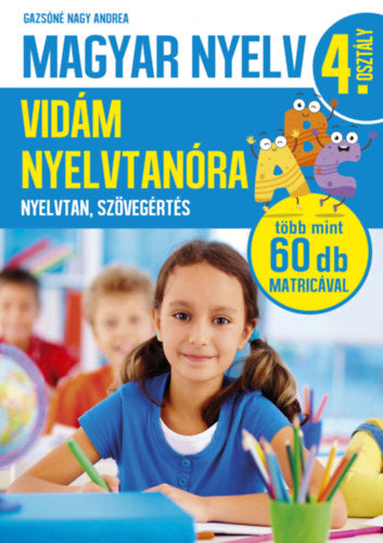 Magyar nyelv 4. osztály - Vidám nyelvtanóra - Gazsóné Nagy Andrea