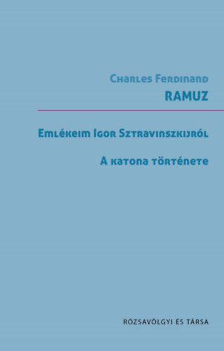 Emlékeim Sztravinszkijról / A katona története - Ramuz, Charles-ferdinand