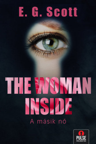 The Woman Inside - A másik nő - E.G. Scott