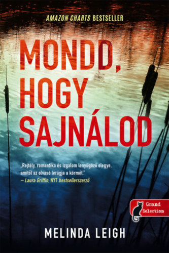 Mondd, hogy sajnálod - Melinda Leigh