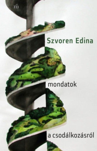 Mondatok a csodálkozásról - Szvoren Edina