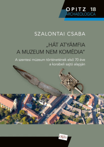 Hát atyámfia a muzeum nem komédia