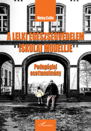 A lelki egészségvédelem iskolai modellje - Meleg Csilla
