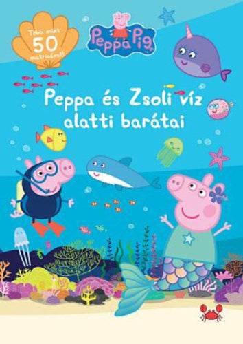 Peppa malac - Peppa és Zsoli víz alatti barátai - 