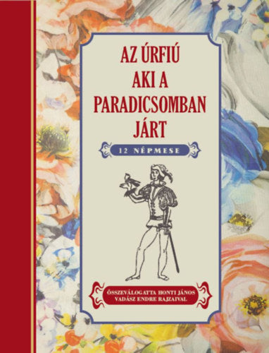 Az úrfiú aki a paradicsomban járt - Honti János