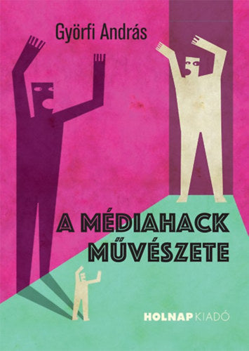 A médiahack művészete - Györfi András