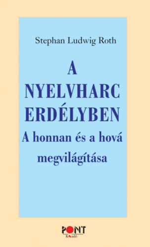 A nyelvharc Erdélyben - Stephan Ludwig Roth