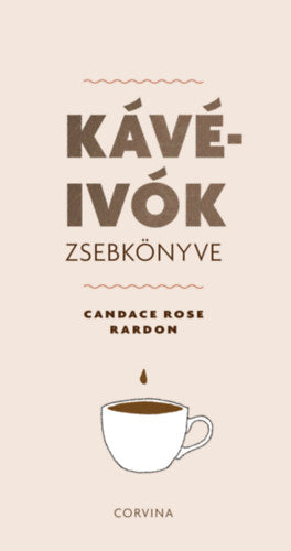 Kávéivók zsebkönyve - Candace Rose Rardon