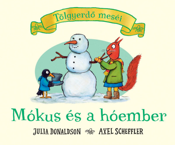 Mókus és a hóember - Julia Donaldson, Axel Scheffler