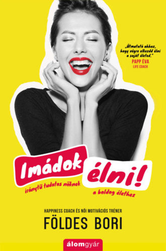 Imádok élni! - Földes Bori