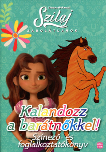 Szilaj - Zabolátlanok - Kalandozz a barátnőkkel! - 