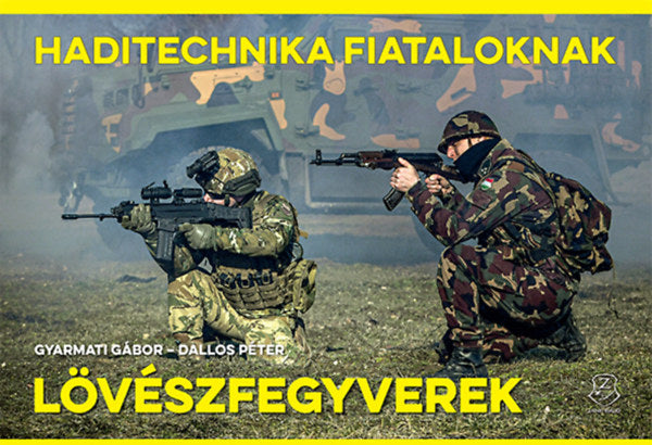 Lövészfegyverek - Gyarmati Gábor, Dallos Péter